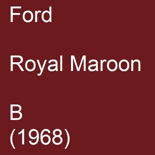 Ford, Royal Maroon, B (1968).